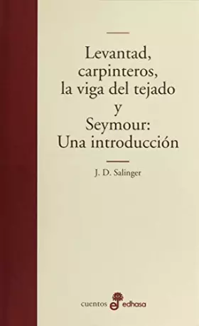Couverture du produit · Levantad carpinteros la viga del tejado (Edhasa Literaria)