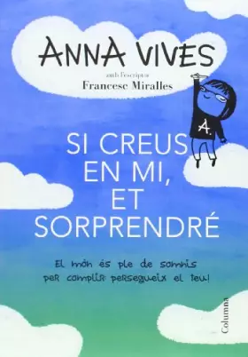 Couverture du produit · Si Creus En Mi, Et Sorprendré: El món és ple de somnis per complir... Persegueix el teu! (NO FICCIÓ COLUMNA)