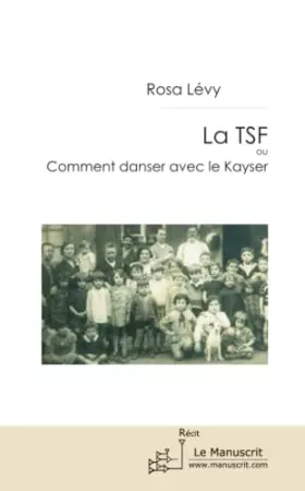Couverture du produit · La Tsf ou comment danser avec le Kayser