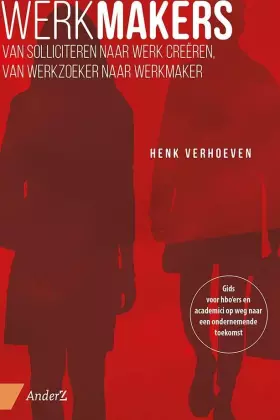 Couverture du produit · Werkmakers: van solliciteren naar werk creëren, van werkzoeker naar werkmaker