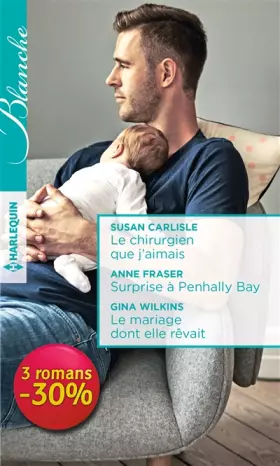 Couverture du produit · Le chirurgien que j'aimais - Surprise à Penhally Bay - Le mariage dont elle rêvait