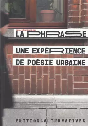 Couverture du produit · La Phrase: Une expérience de poésie urbaine
