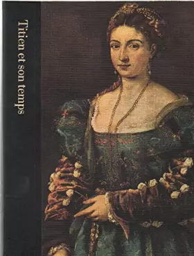 Couverture du produit · Titien et son temps 1488-1576