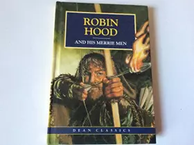 Couverture du produit · Robin Hood and His Merrie Men (Dean Classics)