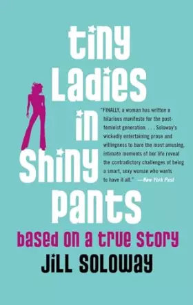 Couverture du produit · Tiny Ladies in Shiny Pants: Based on a True Story