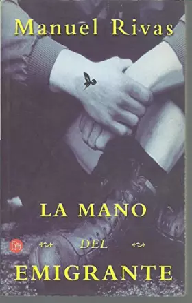 Couverture du produit · LA MANO DEL EMIGRANTE PDL MANUEL RIVAS (SIN COLECCION)
