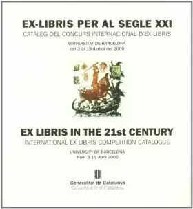 Couverture du produit · Ex-libris per al segle XXI. Catàleg del concurs internacional d'ex-libris. Exposició a la Universitat de Barcelona, del 3 al 19