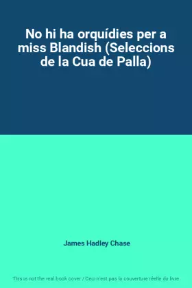 Couverture du produit · No hi ha orquídies per a miss Blandish (Seleccions de la Cua de Palla)