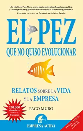 Couverture du produit · El pez que no quiso evolucionar: Relatos Sobre la Vida y la Empresa (Narrativa empresarial)