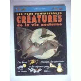 Couverture du produit · Les plus fantastiques créatures de la vie nocturne