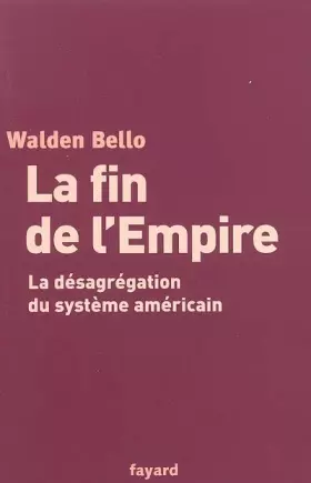 Couverture du produit · La fin de l'empire américain: La désagrégation du système américain