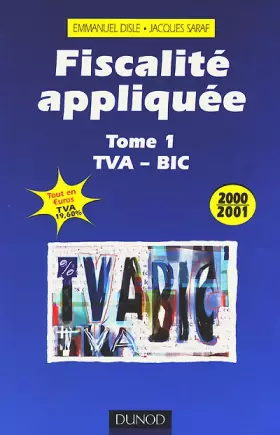 Couverture du produit · Fiscalité appliquée 2000/2001, tome 1 : TVA-BIC, 12e édition