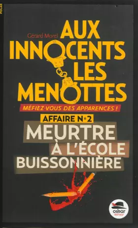 Couverture du produit · Aux innocents les menottes, Tome 2 : Meurtre à l'école buissonnière