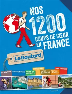 Couverture du produit · Nos 1 200 coups de coeur du Routard en France