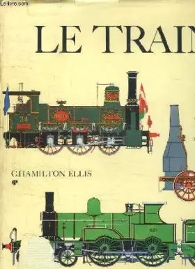 Couverture du produit · LE TRAIN . L EPOPEE DES CHEMINS DE FER.