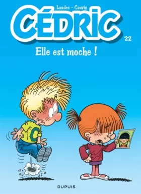 Couverture du produit · Cédric - tome 22 - Elle est moche !