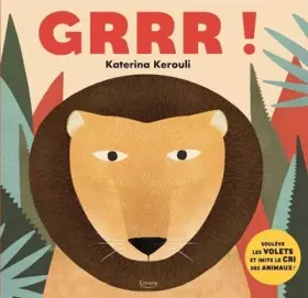 Couverture du produit · GRRR !: SOULÈVE LES VOLETS ET IMITE LE CRI DES ANIMAUX !