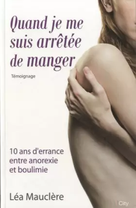 Couverture du produit · Quand je me suis arrêtée de manger 10 ans d'errance en anorexie-boulimie