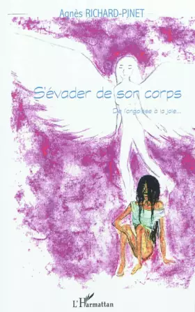 Couverture du produit · S'évader de son corps: De l'angoisse à la joie...