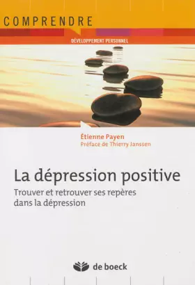 Couverture du produit · La dépression positive: Trouver et retrouver ses repères dans la dépression (2012)