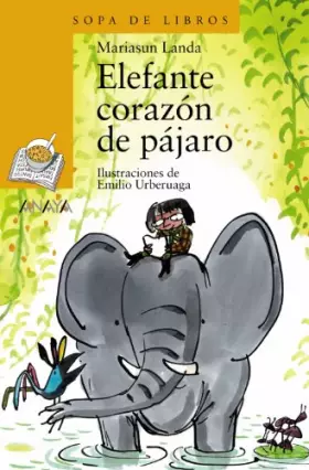Couverture du produit · Elefante corazón de pájaro (LITERATURA INFANTIL - Sopa de Libros)