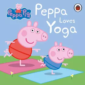 Couverture du produit · Peppa Pig: Peppa Loves Yoga