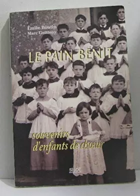Couverture du produit · Le Pain béni : Souvenirs d'enfants
