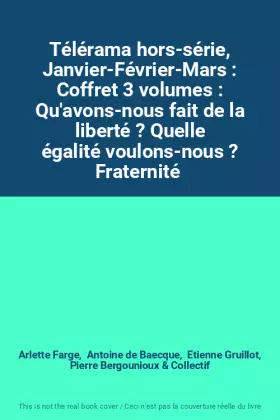Couverture du produit · Télérama hors-série, Janvier-Février-Mars : Coffret 3 volumes : Qu'avons-nous fait de la liberté ? Quelle égalité voulons-nous