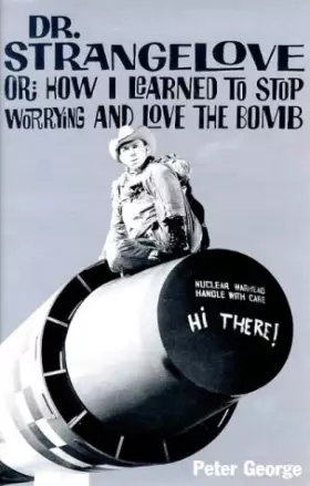 Couverture du produit · Dr. Strangelove: Or, How I Learned to Stop Worrying and Love the Bomb (Film Ink Series)