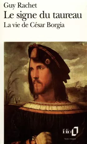 Couverture du produit · Le Signe du taureau: La vie de César Borgia