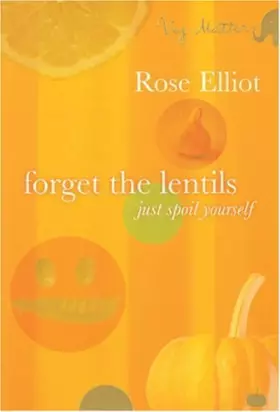 Couverture du produit · Forget the Lentils: Just Spoil Yourself