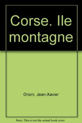 Couverture du produit · Corse. Ile montagne