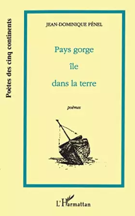Couverture du produit · Pays gorge île dans la terre: Poèmes