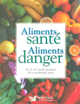 Couverture du produit · ALIMENTS SANTE ALIMENTS DANGER