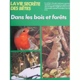 Couverture du produit · La Vie secrète des bêtes dans les bois et les forêts