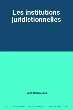 Couverture du produit · Les institutions juridictionnelles