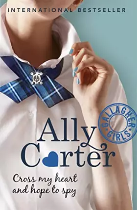 Couverture du produit · Cross My Heart And Hope To Spy: Book 2 (Gallagher Girls)