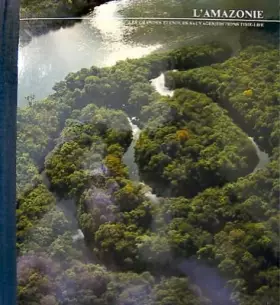 Couverture du produit · L'amazonie - Les grandes etendues sauvage