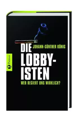 Couverture du produit · Die Lobbyisten: Wer regiert uns wirklich?