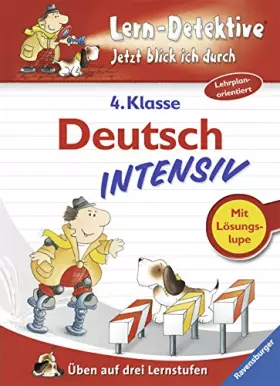 Couverture du produit · Deutsch intensiv (4. Klasse): Üben auf drei Lernstufen (Lern-Detektive - Jetzt blick ich durch)