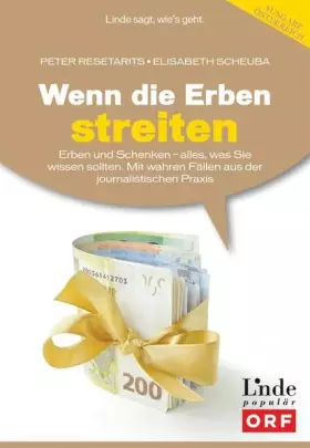 Couverture du produit · Wenn die Erben streiten: Erben und Schenken - alles, was Sie wissen sollten. Mit wahren Fällen aus der journalistischen Praxis 