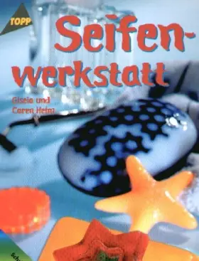 Couverture du produit · Seifenwerkstatt. Seifen selbst herstellen