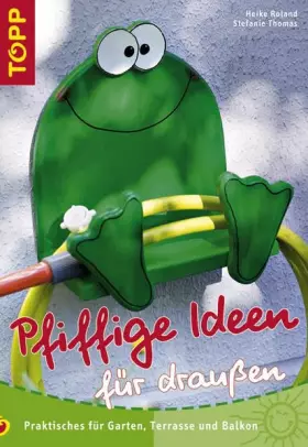 Couverture du produit · Pfiffige Ideen für Draussen: Praktische Tips für Garten, Terrasse und Balkon