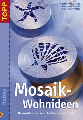Couverture du produit · Mosaik Wohnideen: Dekoratives in verschiedenen Mosaiktechniken