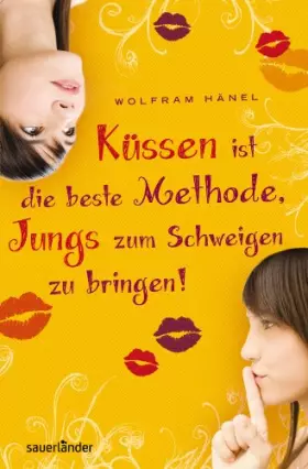 Couverture du produit · Küssen ist die beste Methode, Jungs zum Schweigen zu bringen (Sauerländer Jugendbuch)