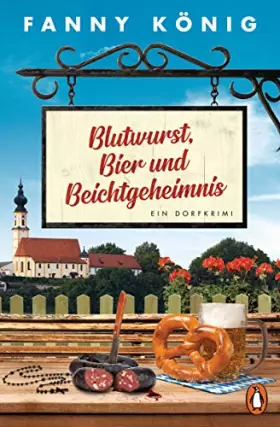 Couverture du produit · Blutwurst, Bier und Beichtgeheimnis: Ein Dorfkrimi (Dorfpfarrer Meininger ermittelt, Band 2)