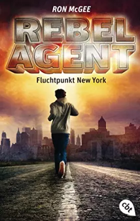Couverture du produit · REBEL AGENT - Fluchtpunkt New York - (Die REBEL AGENT-Reihe, Band 1)