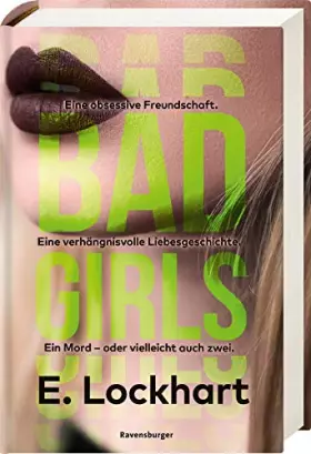 Couverture du produit · Bad Girls: Eine obsessive Freundschaft. Eine verhängnisvolle Liebesgeschichte. Ein Mord - oder vielleicht auch zwei