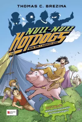 Couverture du produit · Hot Dogs - Die Nr. 1 Agenten-Jungs, Band 04: NOTRUF! Wahnsinnsschwein im Ferienlager!