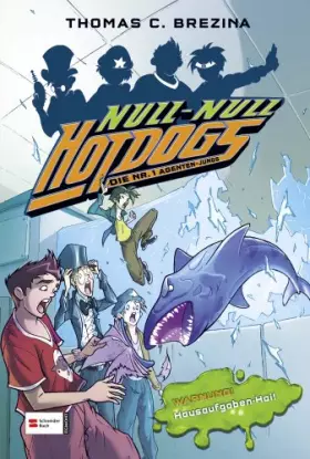 Couverture du produit · Hot Dogs - Die Nr. 1 Agenten-Jungs, Band 06: Warnung! Hausaufgaben-Hai!